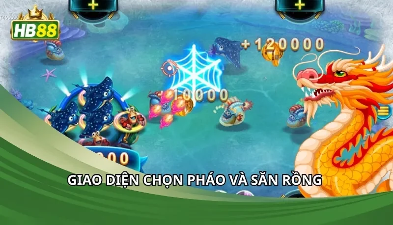 Giao diện chọn pháo và săn rồng