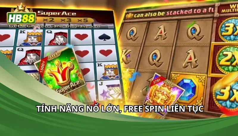 Tính năng nổ lớn, free spin liên tục